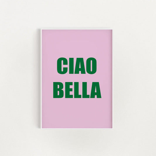 Modern pink and green print featuring the text ciao bella