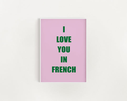 I Love You In French Pink and Green Wall Print