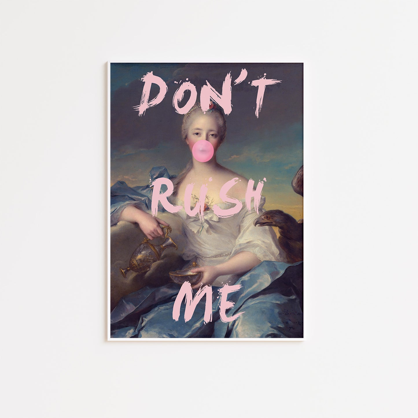Bubble-Gum Don't Rush Me Art Poster