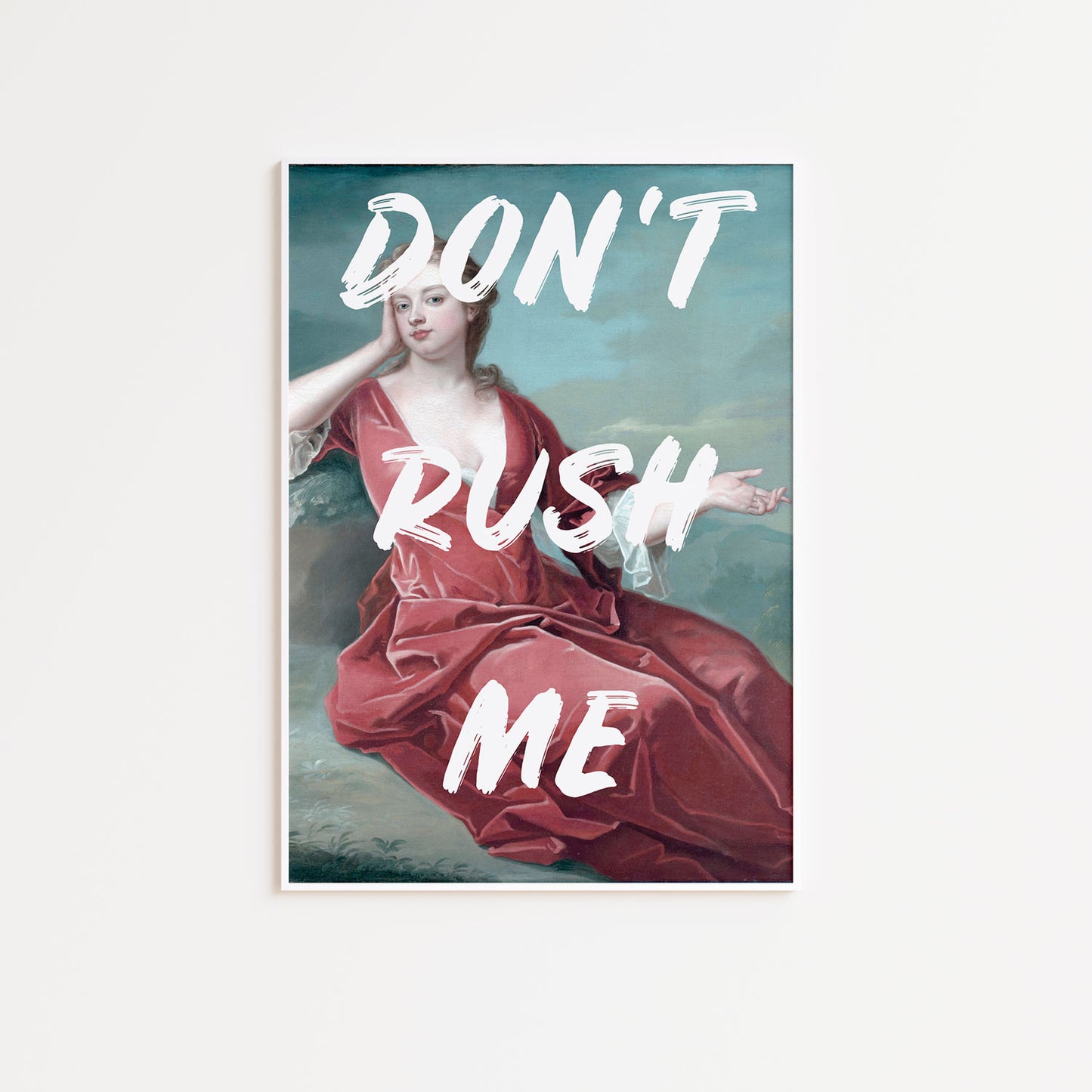 Printable Don't Rush Me Poster