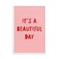 Pink and red beautiful day print