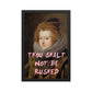 Thou Shalt Not Be Rushed Altered Art Poster
