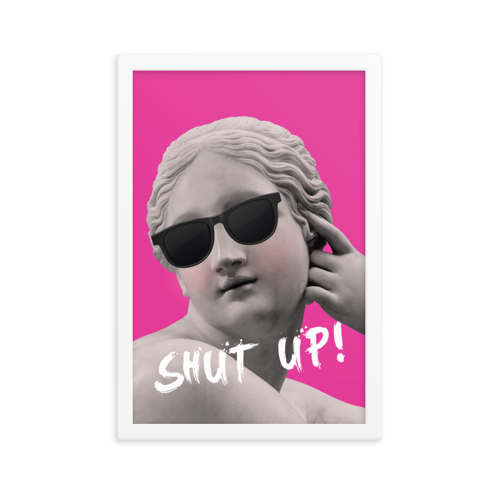 Shut Up Hot Pink Wall Poster