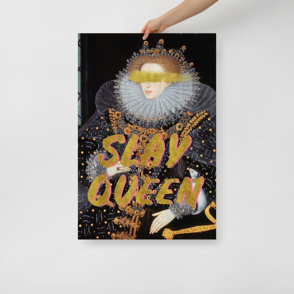 Slay Queen Maximalist Poster