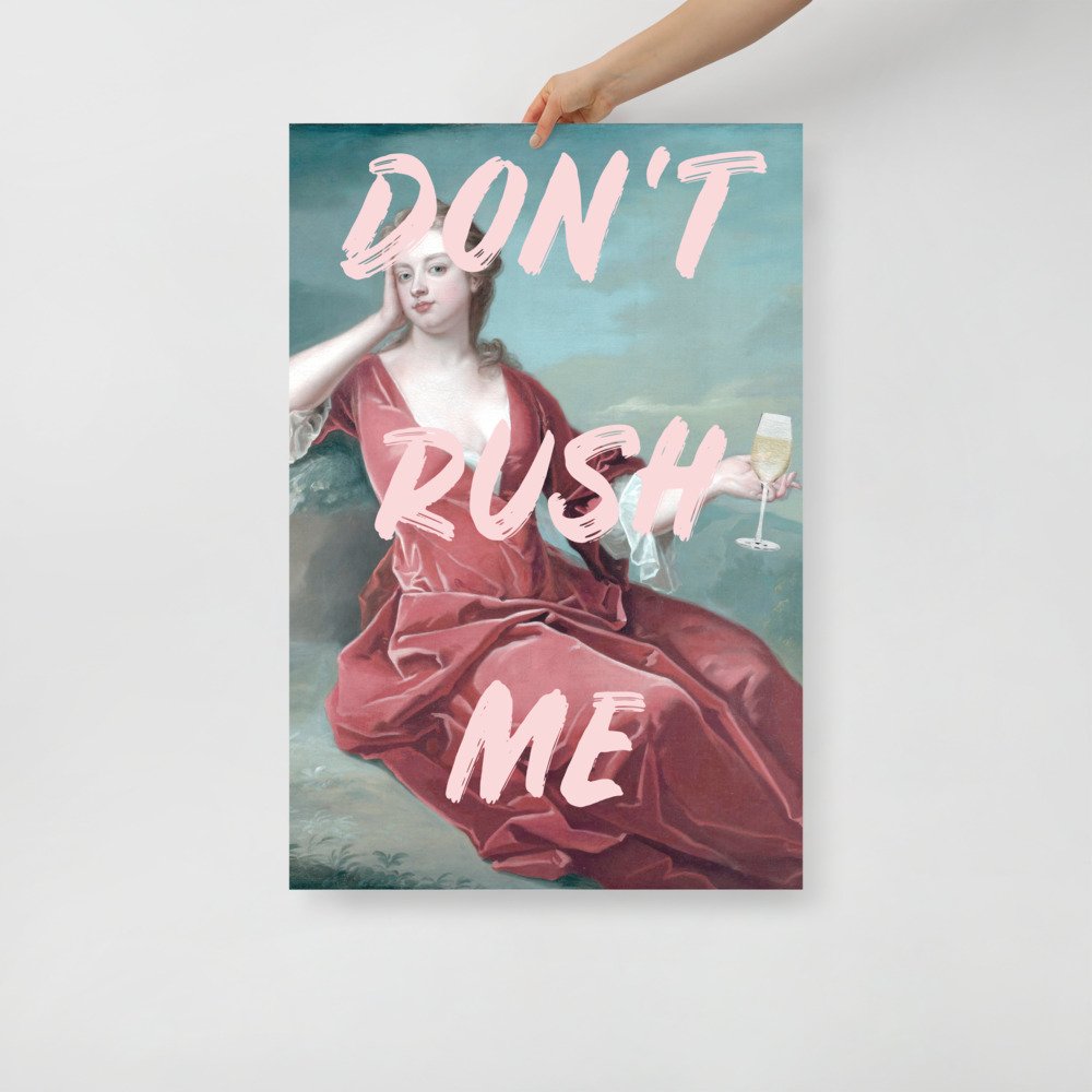 Champagne Don't Rush Me Poster