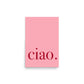 Pink and Red Ciao Wall Poster