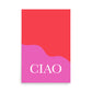 Ciao Pink and Red Poster