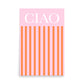 Striped Ciao Pink and Orange Wall Poster