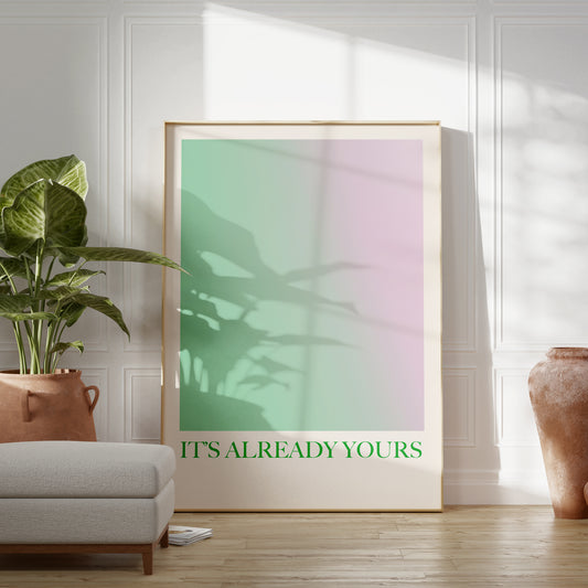 It's Already Yours Law of Attraction Wall Poster