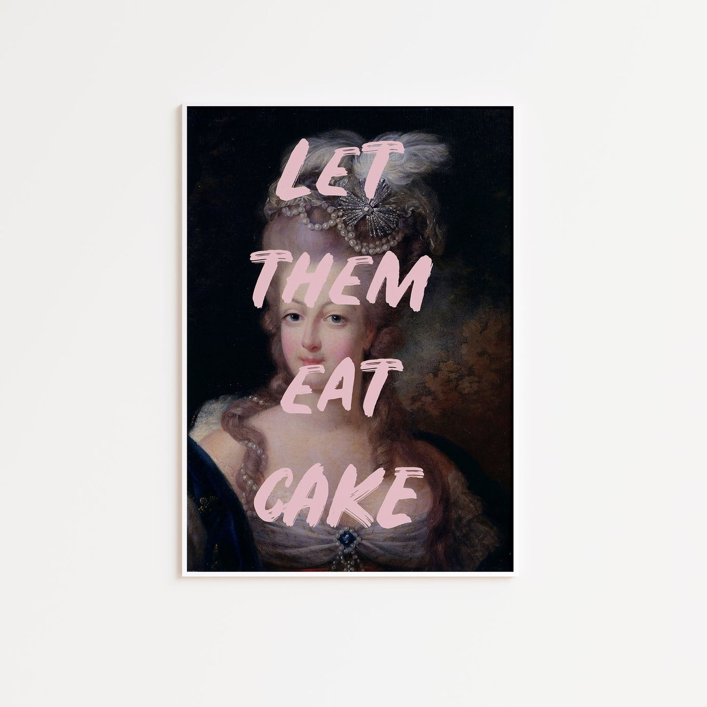 Marie-Antoinette Let Them Eat Cake Print