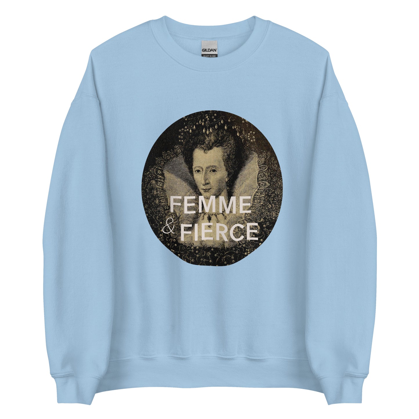 Femme and Fierce Queen Unisex Sweatshirt